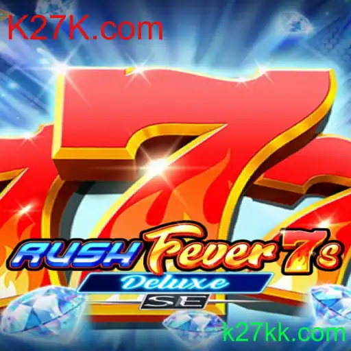 Descubra o Universo de RushFever7sDeluxeSE no K27K.com